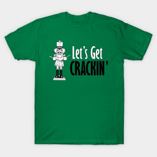 Let's Get Crackin' T-Shirt